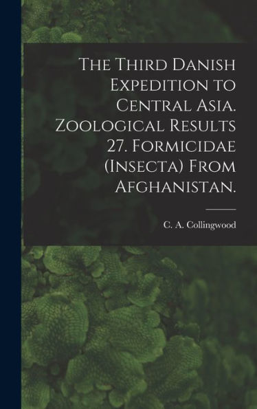 The Third Danish Expedition To Central Asia. Zoological Results 27. Formicidae (Insecta) From Afghanistan.