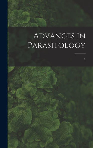 Advances In Parasitology; 5