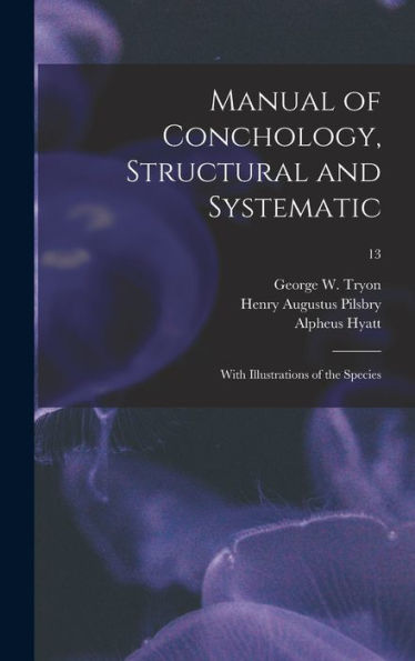Manual Of Conchology, Structural And Systematic: With Illustrations Of The Species; 13