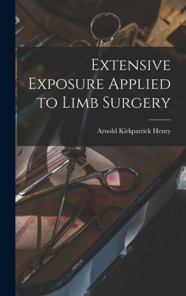 Extensive Exposure Applied To Limb Surgery