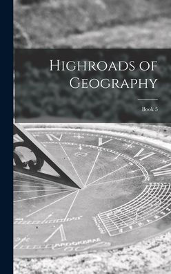 Highroads Of Geography; Book 5