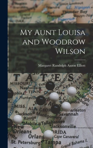 My Aunt Louisa And Woodrow Wilson