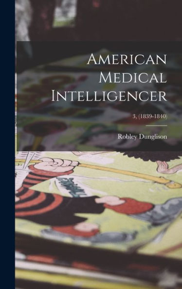 American Medical Intelligencer; 3, (1839-1840)