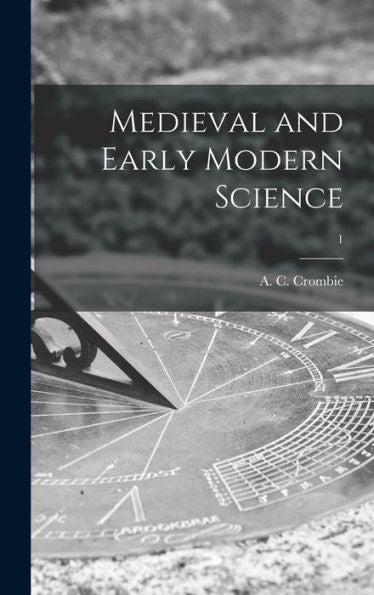 Medieval And Early Modern Science; 1