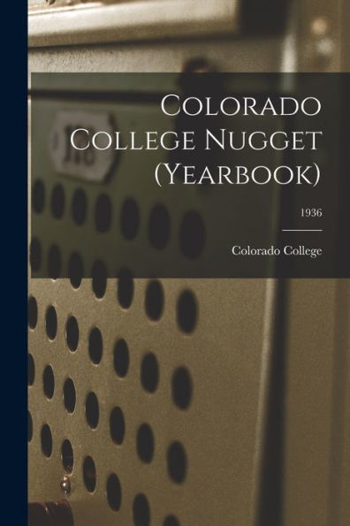 Colorado College Nugget (Yearbook); 1936