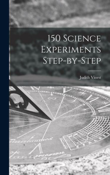 150 Science Experiments Step-By-Step