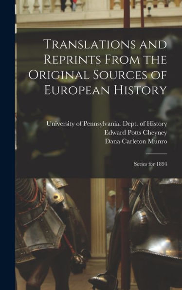 Translations And Reprints From The Original Sources Of European History: Series For 1894