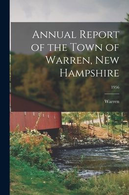 Annual Report Of The Town Of Warren, New Hampshire; 1956