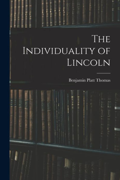 The Individuality Of Lincoln