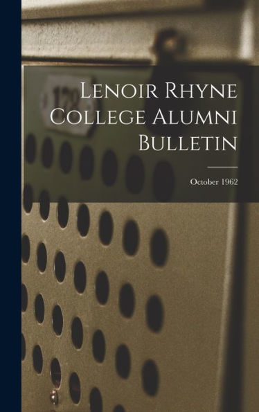 Lenoir Rhyne College Alumni Bulletin; October 1962