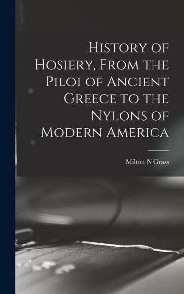 History Of Hosiery, From The Piloi Of Ancient Greece To The Nylons Of Modern America