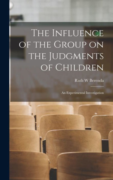 The Influence Of The Group On The Judgments Of Children; An Experimental Investigation