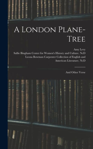 A London Plane-Tree: And Other Verse