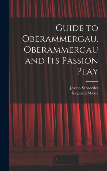 Guide To Oberammergau. Oberammergau And Its Passion Play