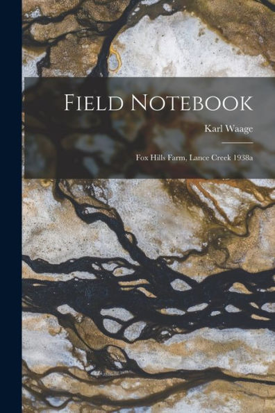 Field Notebook: Fox Hills Farm, Lance Creek 1938A