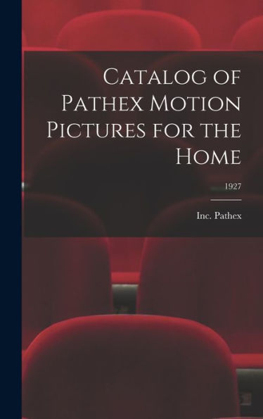 Catalog Of Pathex Motion Pictures For The Home; 1927