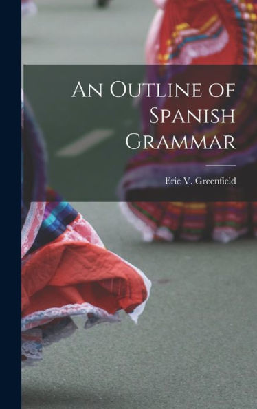 An Outline Of Spanish Grammar