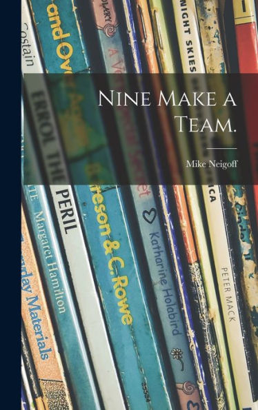 Nine Make A Team.