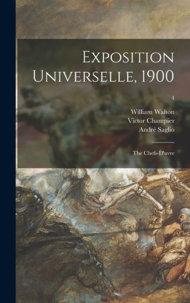 Exposition Universelle, 1900: The Chefs-D'Uvre; 4
