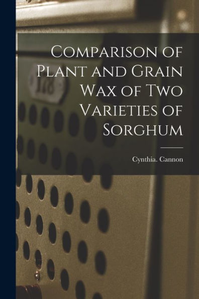 Comparison Of Plant And Grain Wax Of Two Varieties Of Sorghum