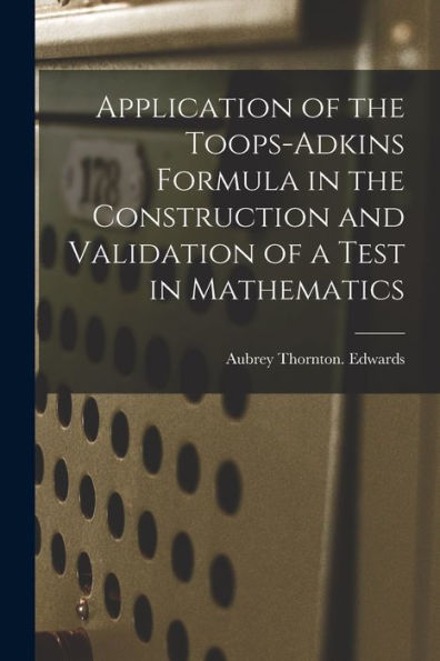 Application Of The Toops-Adkins Formula In The Construction And Validation Of A Test In Mathematics