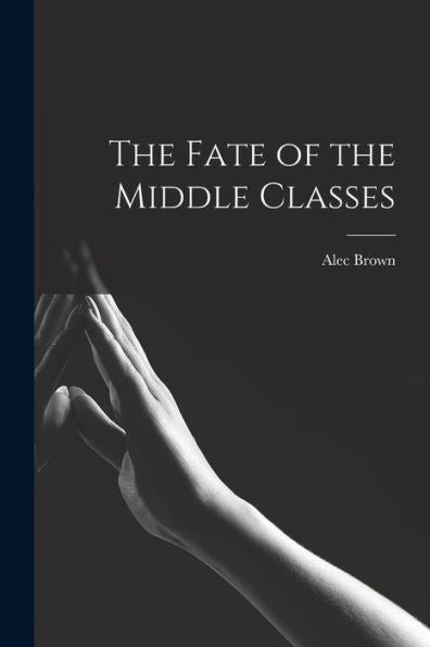 The Fate Of The Middle Classes