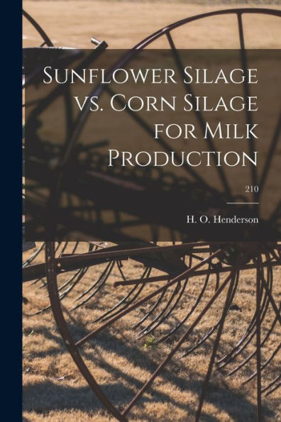 Sunflower Silage Vs. Corn Silage For Milk Production; 210