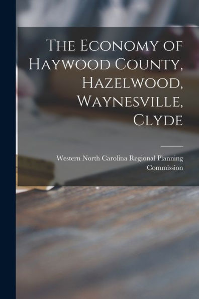 The Economy Of Haywood County, Hazelwood, Waynesville, Clyde