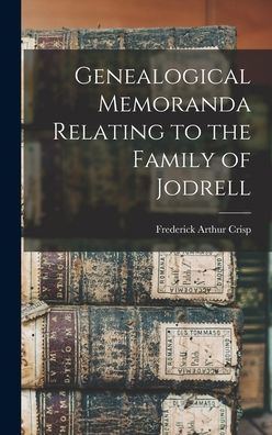 Genealogical Memoranda Relating To The Family Of Jodrell