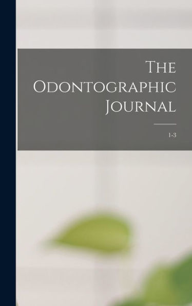 The Odontographic Journal; 1-3