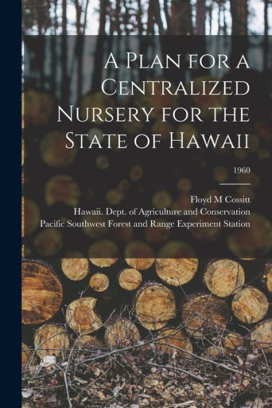 A Plan For A Centralized Nursery For The State Of Hawaii; 1960