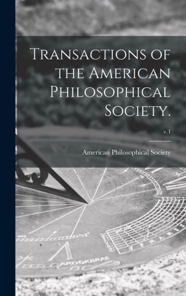 Transactions Of The American Philosophical Society.; V.1