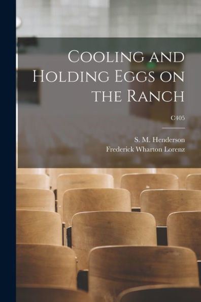 Cooling And Holding Eggs On The Ranch; C405