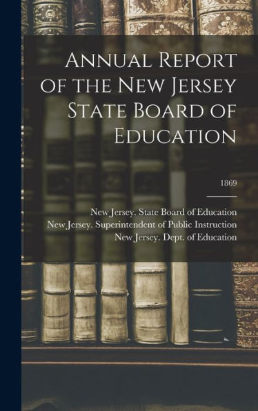 Annual Report Of The New Jersey State Board Of Education; 1869