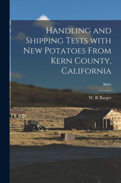 Handling And Shipping Tests With New Potatoes From Kern County, California; B664