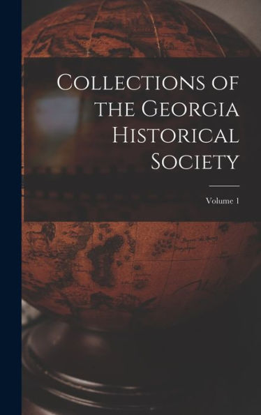 Collections Of The Georgia Historical Society; Volume 1