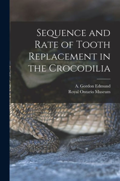 Sequence And Rate Of Tooth Replacement In The Crocodilia