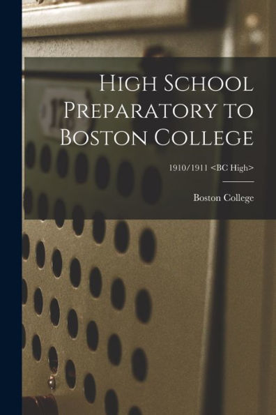 High School Preparatory To Boston College; 1910/1911