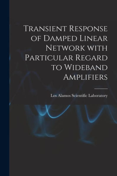 Transient Response Of Damped Linear Network With Particular Regard To Wideband Amplifiers