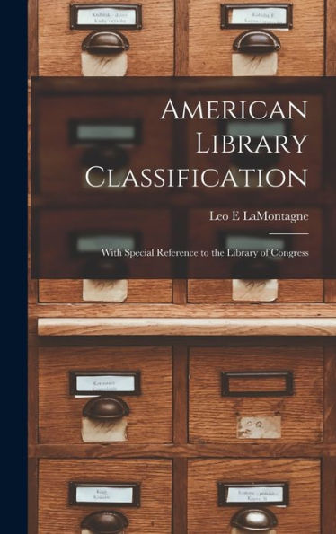 American Library Classification: With Special Reference To The Library Of Congress