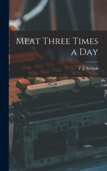 Meat Three Times A Day