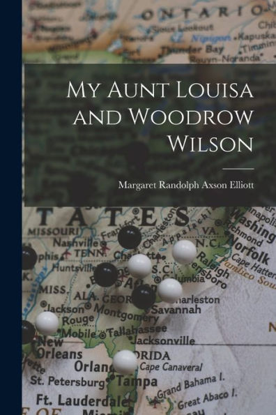 My Aunt Louisa And Woodrow Wilson