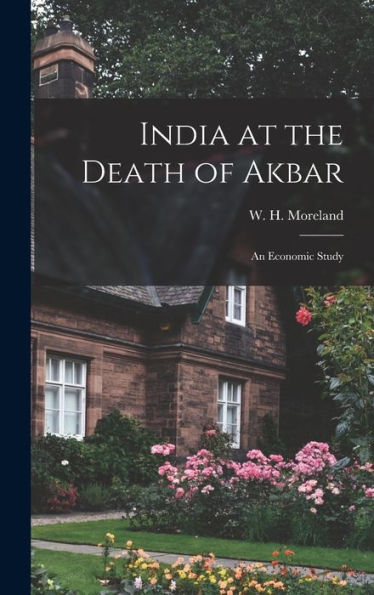 India At The Death Of Akbar: An Economic Study