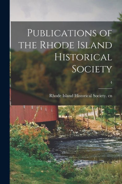 Publications Of The Rhode Island Historical Society; 4