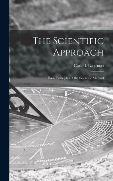 The Scientific Approach; Basic Principles Of The Scientific Method