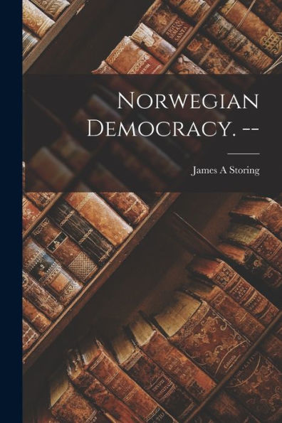 Norwegian Democracy. --