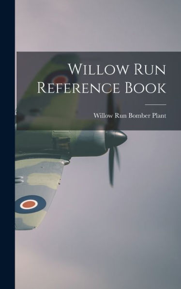 Willow Run Reference Book