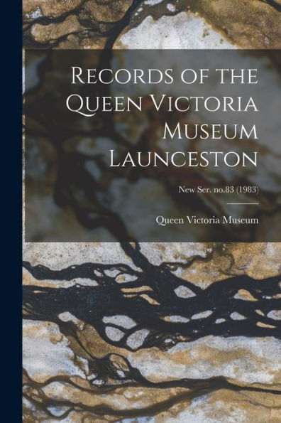 Records Of The Queen Victoria Museum Launceston; New Ser. No.83 (1983)