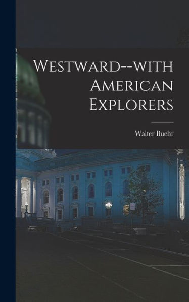 Westward--With American Explorers