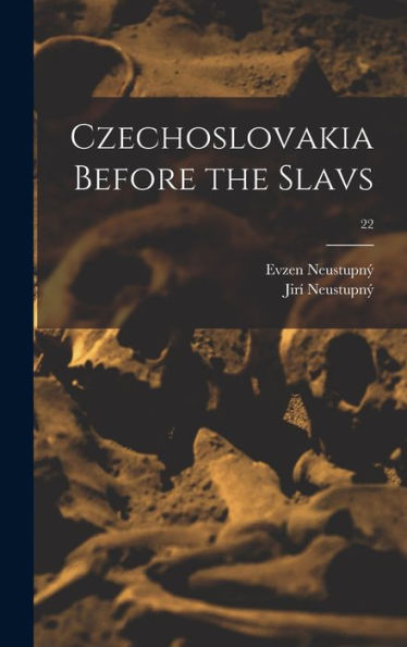 Czechoslovakia Before The Slavs; 22